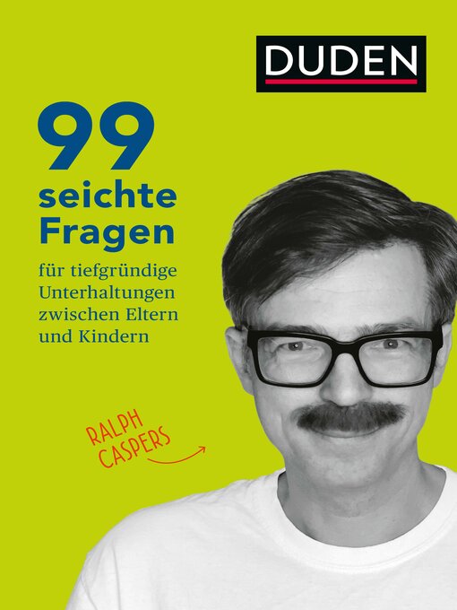 Title details for 99 seichte Fragen für tiefgründige Unterhaltungen zwischen Eltern und Kindern by Ralph Caspers - Available